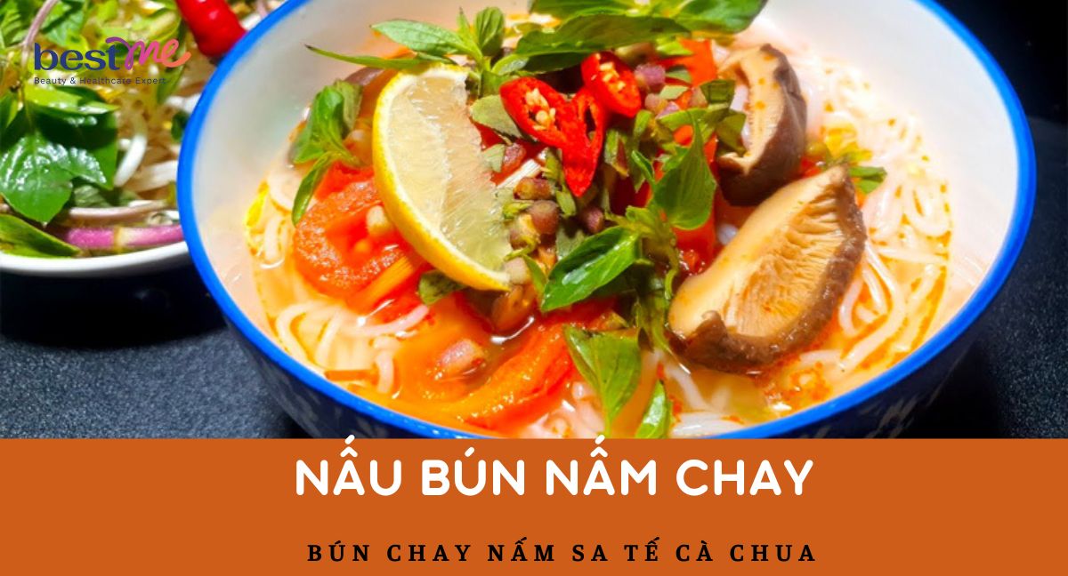 Công thức nấu bún chay nấm sa tế cà chua cực ngon tại nhà