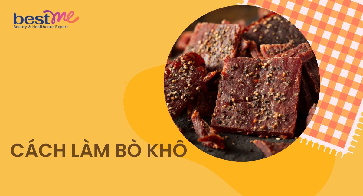 Bật mí cách làm bò khô ăn vặt cực dễ ngay tại nhà