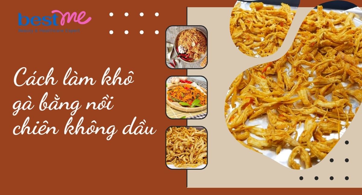 Cách làm khô gà bằng nồi chiên không dầu nhanh gọn ngay tại nhà