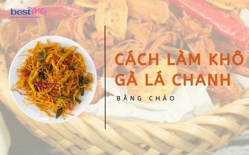 Bật mí cách làm khô gà lá chanh bằng chảo cực đơn giản