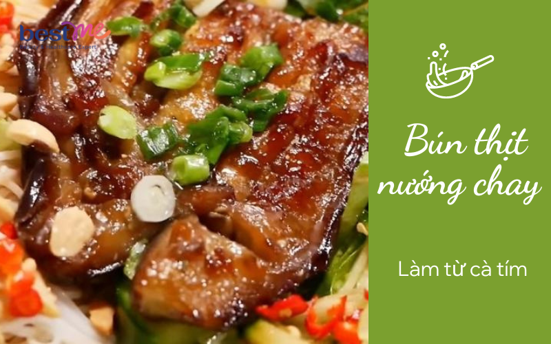 cach-lam-mon-bun-thit-nuong-chay-tu-ca-tim-tai-nha-cuc-thom-ngon-hap-dan-1 Cách làm món bún thịt nướng chay từ cà tím tại nhà cực thơm ngon hấp dẫn - 1