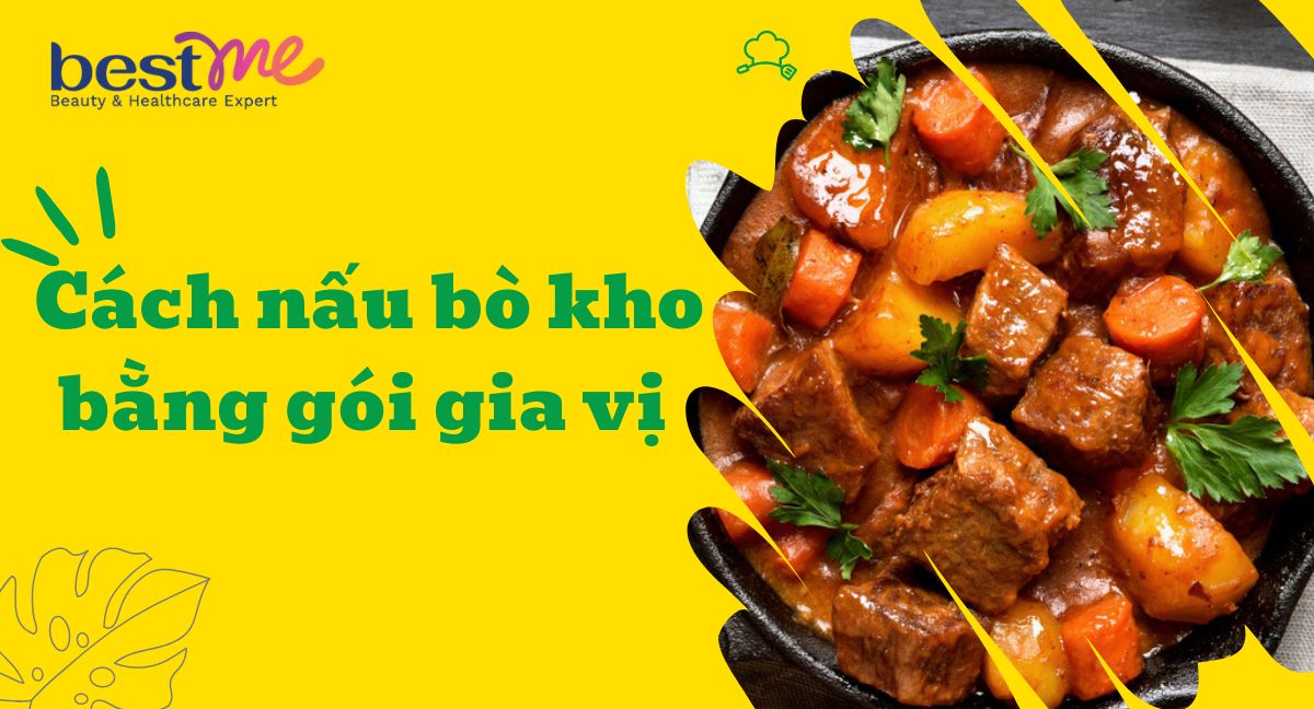 Cách nấu bò kho bằng gói gia vị đơn giản, ngon đúng vị