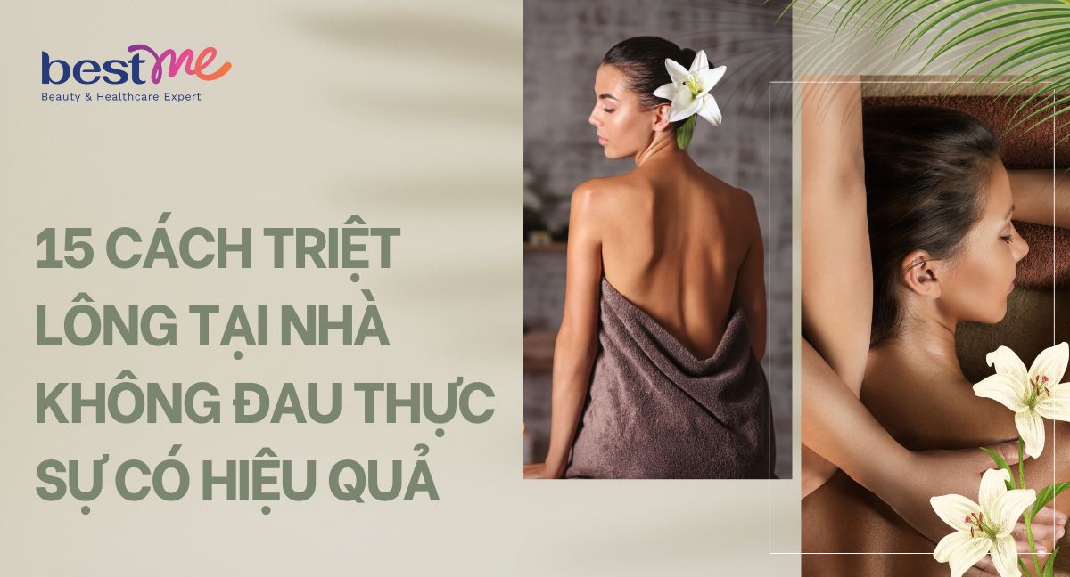 15 cách triệt lông tại nhà không đau thực sự có hiệu quả