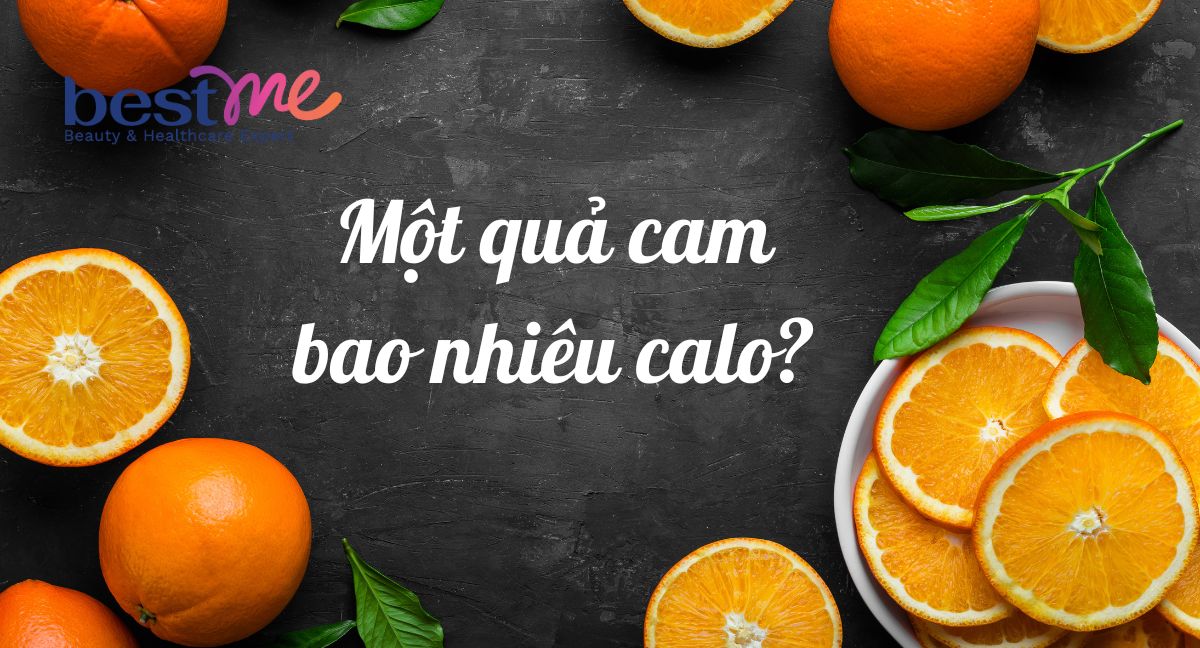 Một quả cam bao nhiêu calo? Có thể dùng cam để giảm cân được không? 