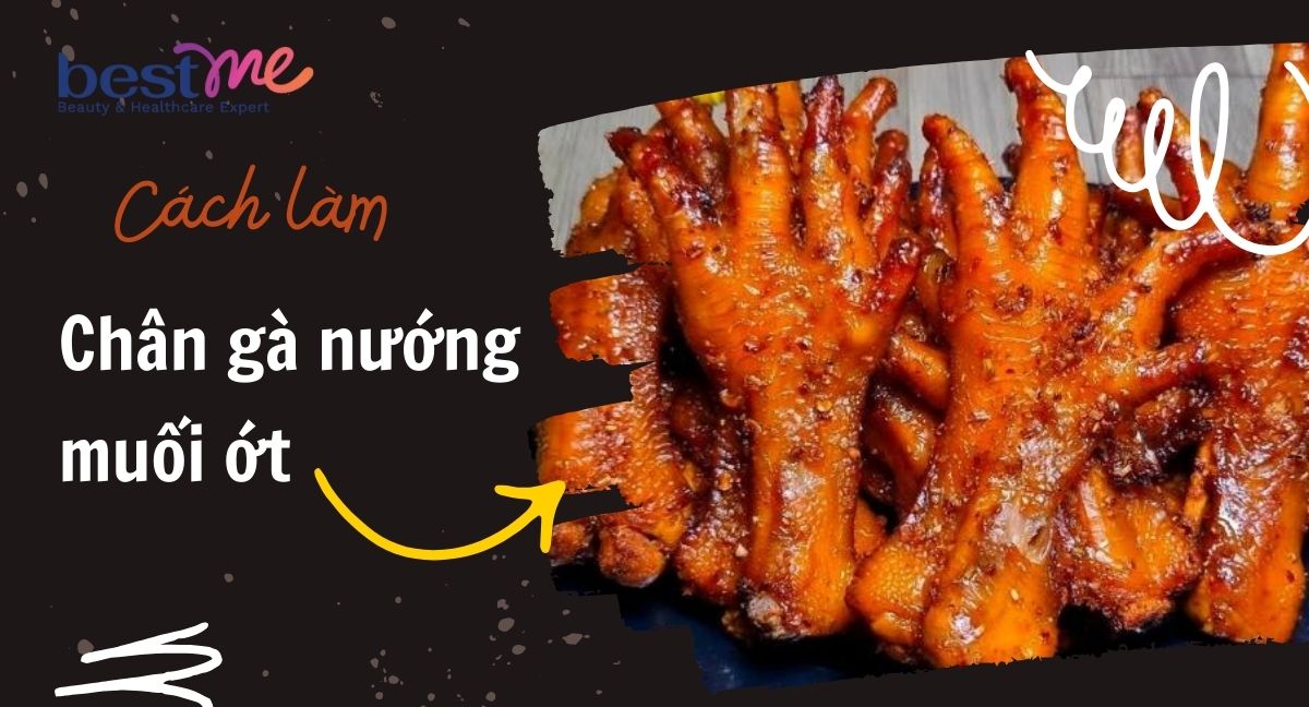 Hướng dẫn cách làm chân gà nướng muối ớt thơm ngon hấp dẫn như ngoài hàng 