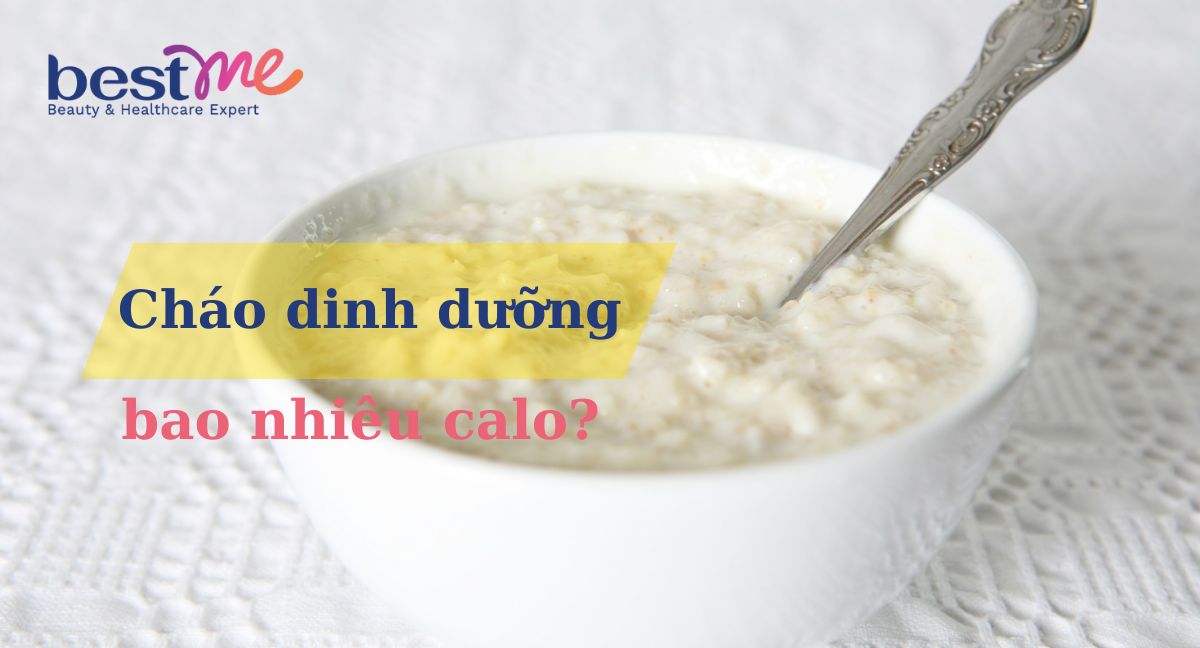 Tìm hiểu cháo dinh dưỡng bao nhiêu calo? Ăn có mập không?