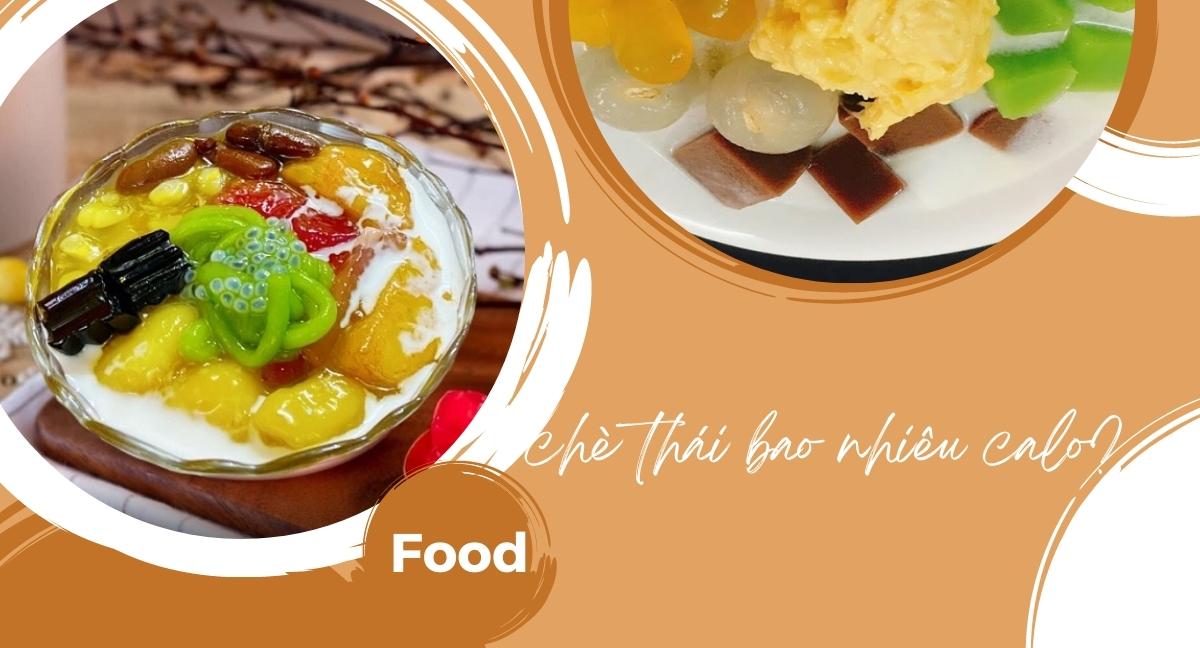 Bạn có biết một ly chè thái bao nhiêu calo? Ăn nhiều có mập không? 