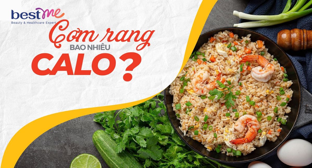 Tìm hiểu cơm chiên bao nhiêu calo? Ăn cơm chiên thường xuyên có bị mập không?