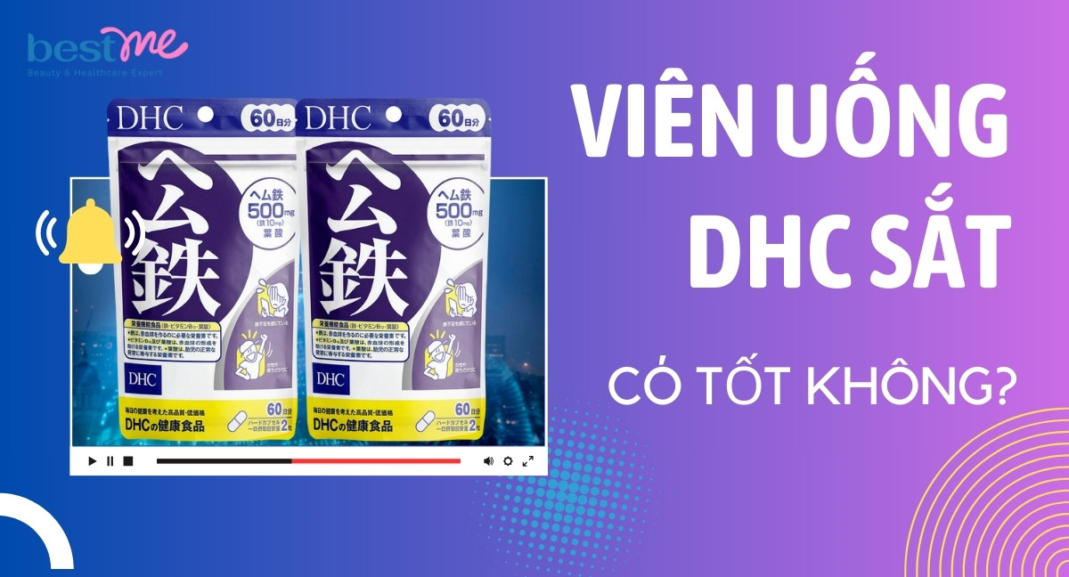 Review viên uống DHC sắt Nhật Bản có tốt không? Mua ở đâu?