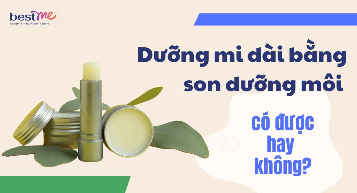 Hỏi đáp: Có thể dưỡng mi dài bằng son dưỡng môi hay không?