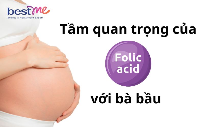 Acid folic có vai trò rất quan trọng với bà bầu
