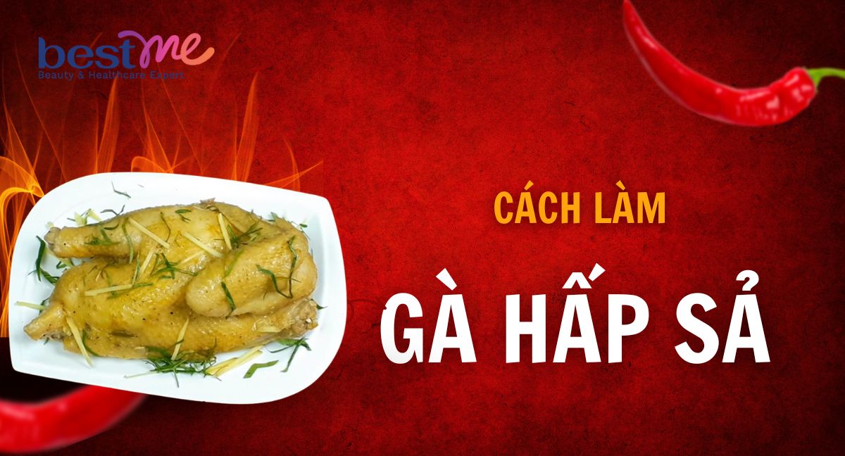 Bestme bật mí cách làm gà hấp sả không cần nước mềm thơm nức mũi ai cũng mê 