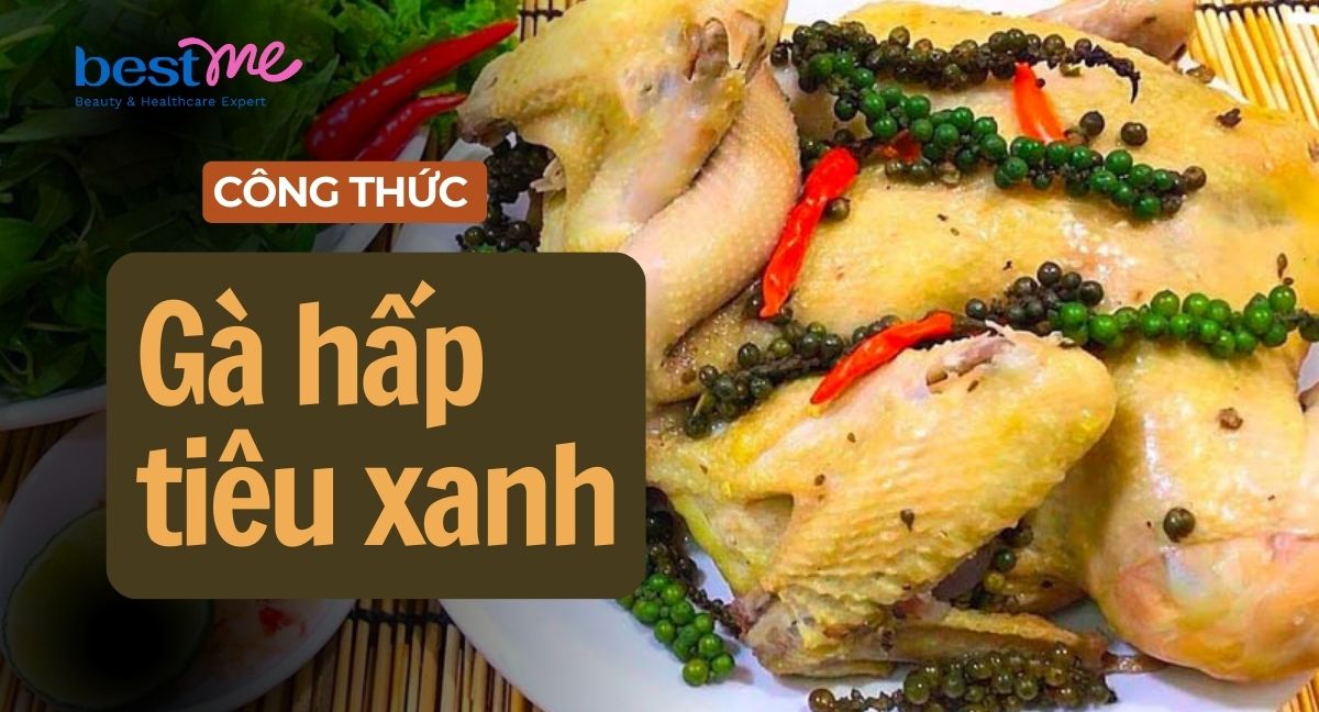 Công thức gà hấp tiêu xanh thơm nức mũi cho ngày trời lạnh