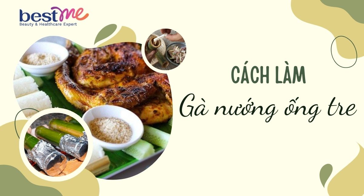 Hướng dẫn cách làm gà nướng ống tre lạ miệng chiêu đãi gia đình dịp cuối tuần 