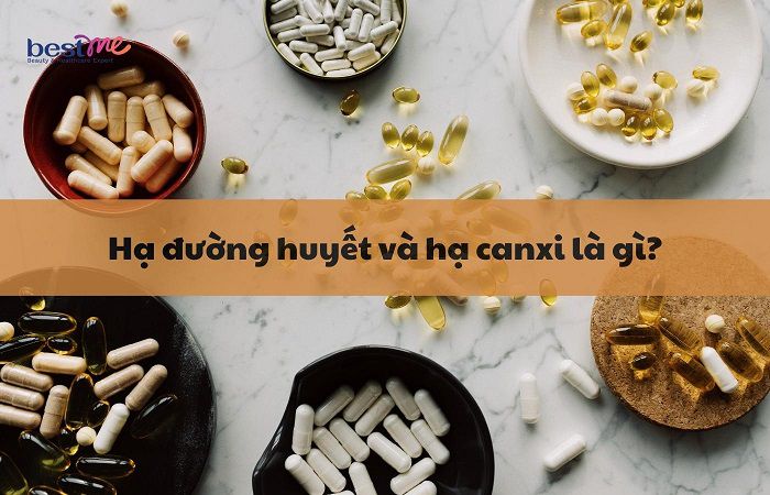 Giải đáp thắc mắc “Hạ đường huyết và hạ canxi là gì?”