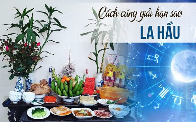 Hướng dẫn cách cúng sao La Hầu 2024 giải hạn