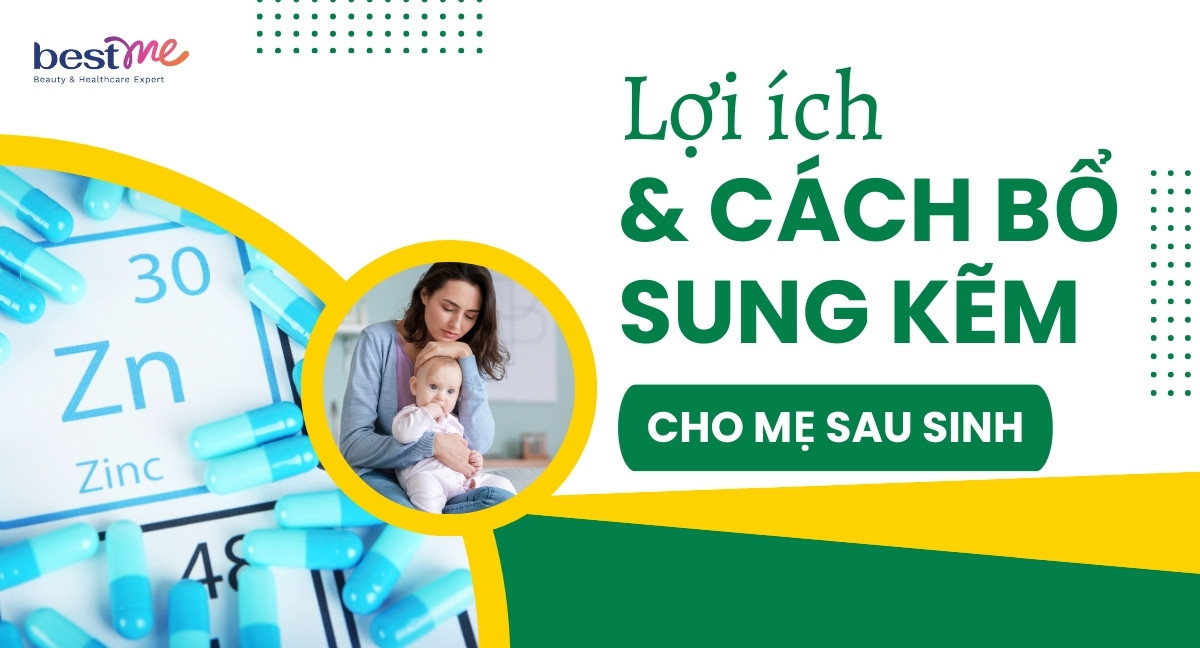 Lợi ích và cách bổ sung kẽm cho mẹ sau sinh an toàn