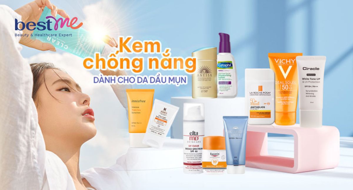 Review 12 các loại kem chống nắng cho da mụn tốt an toàn nhất