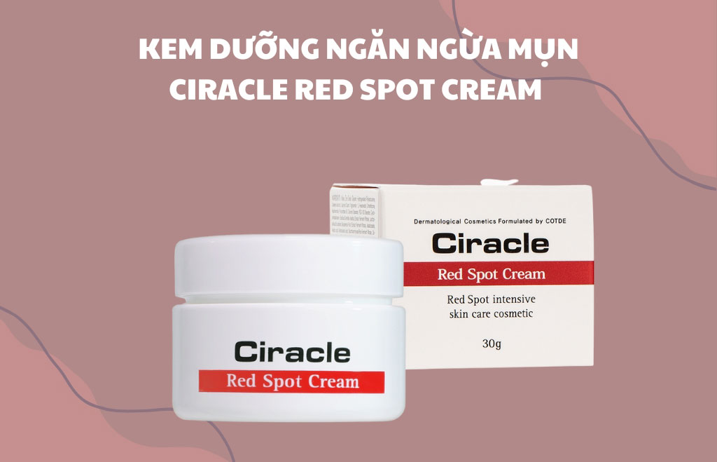 Kem Dưỡng Ciracle Red Spot Cream chăm sóc da dầu mụn