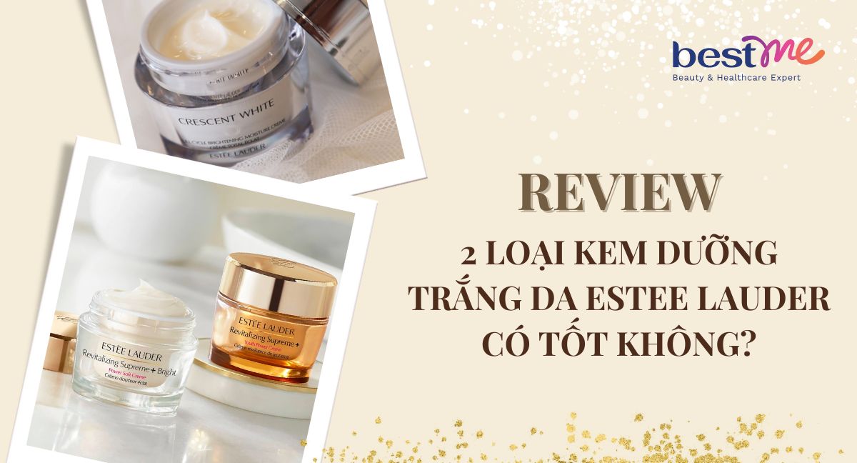 Review 2 loại kem dưỡng trắng da Estee Lauder có tốt không?