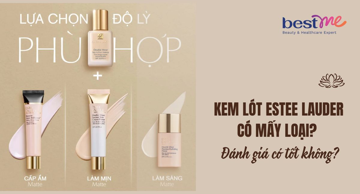 Kem lót Estee Lauder có mấy loại? Đánh giá có tốt không?