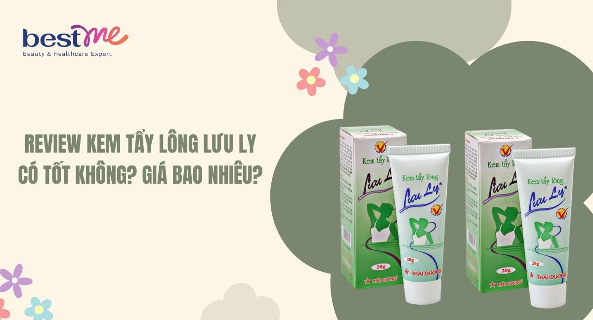 Review kem tẩy lông Lưu Ly có tốt không? Giá bao nhiêu?