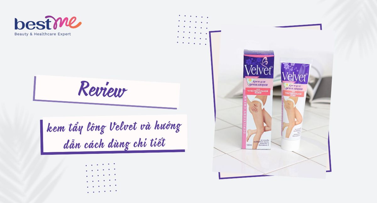 Review kem tẩy lông Velvet và hướng dẫn cách dùng chi tiết