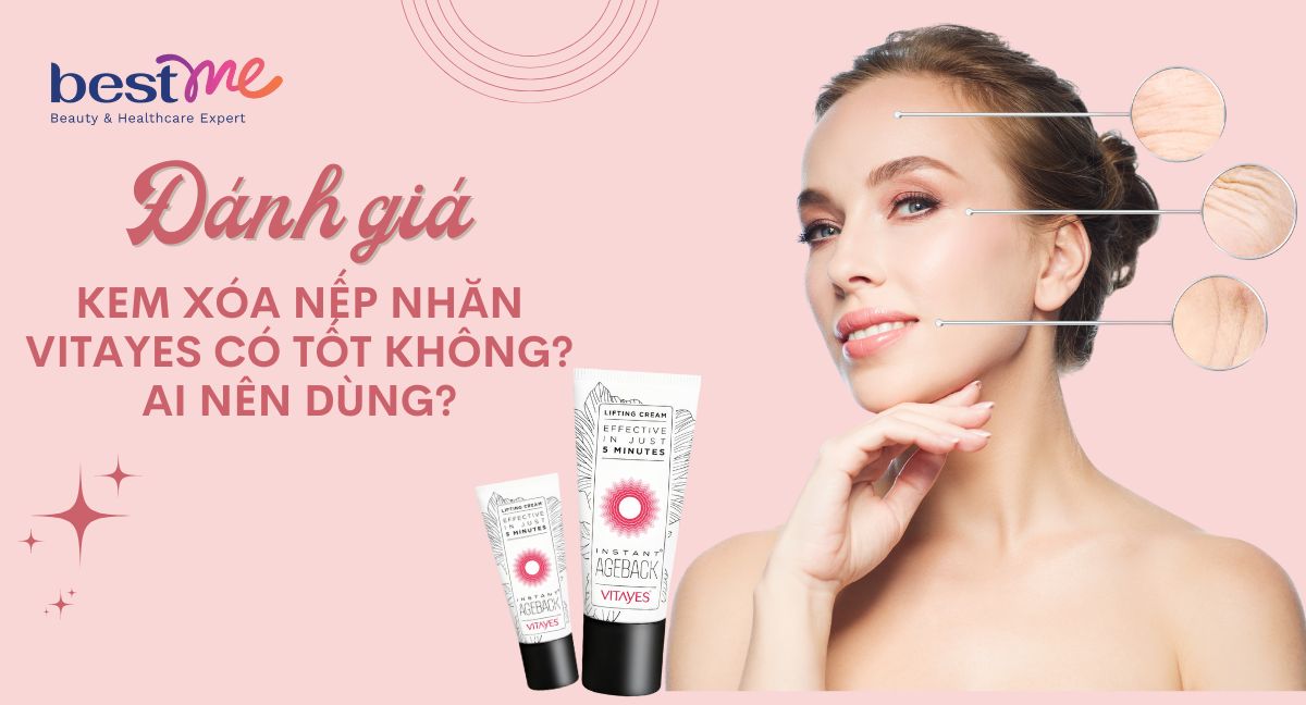 Đánh giá kem xóa nếp nhăn Vitayes có tốt không? Ai nên dùng?
