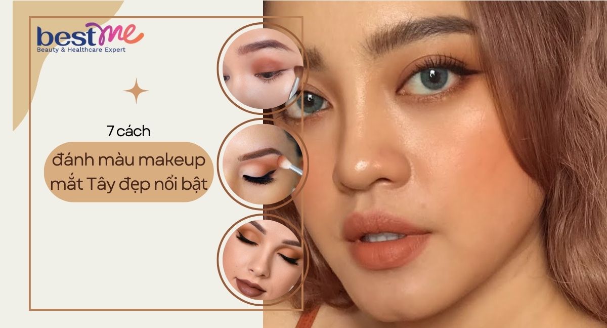 7 cách đánh màu makeup mắt Tây đẹp nổi bật đầy quyến rũ