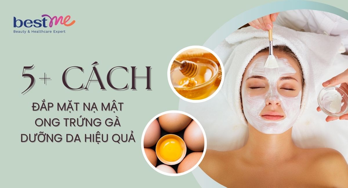 9 cách đắp mặt nạ trứng gà mật ong làm đẹp da cực hiệu quả