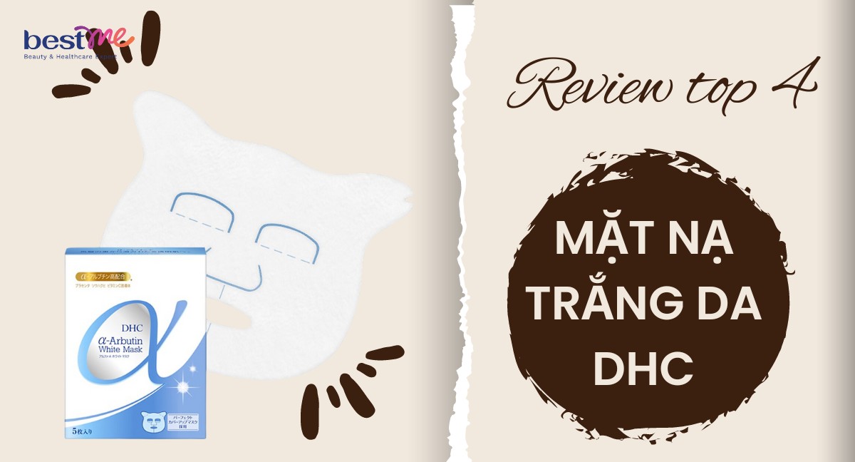 REVIEW 4 loại mặt nạ trắng da DHC dưỡng da trắng mịn, hồng hào