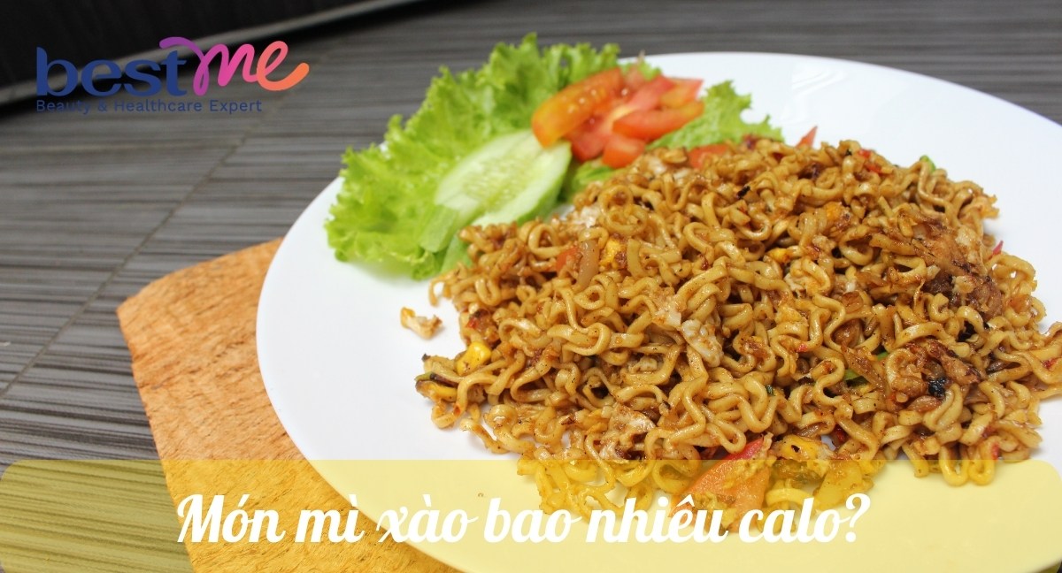 Món mì xào bao nhiêu calo? Ăn mì xào nhiều có tốt không? 