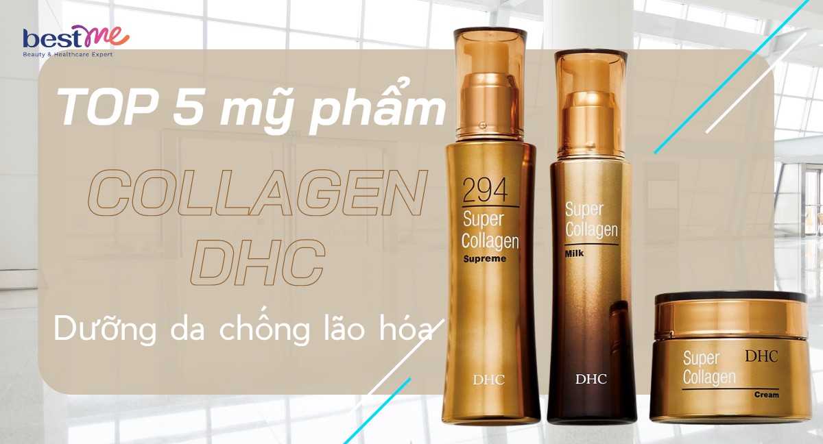 Review top 5 mỹ phẩm collagen DHC chống lão hóa da hiệu quả