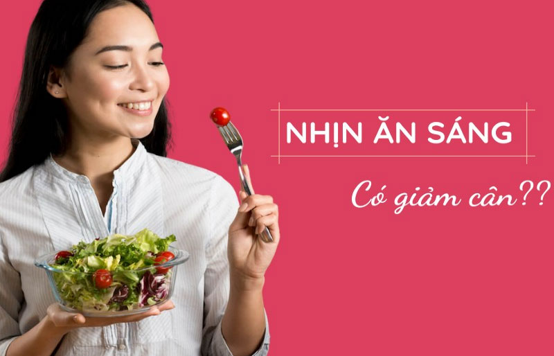 Nhịn ăn sáng có giảm cân không?