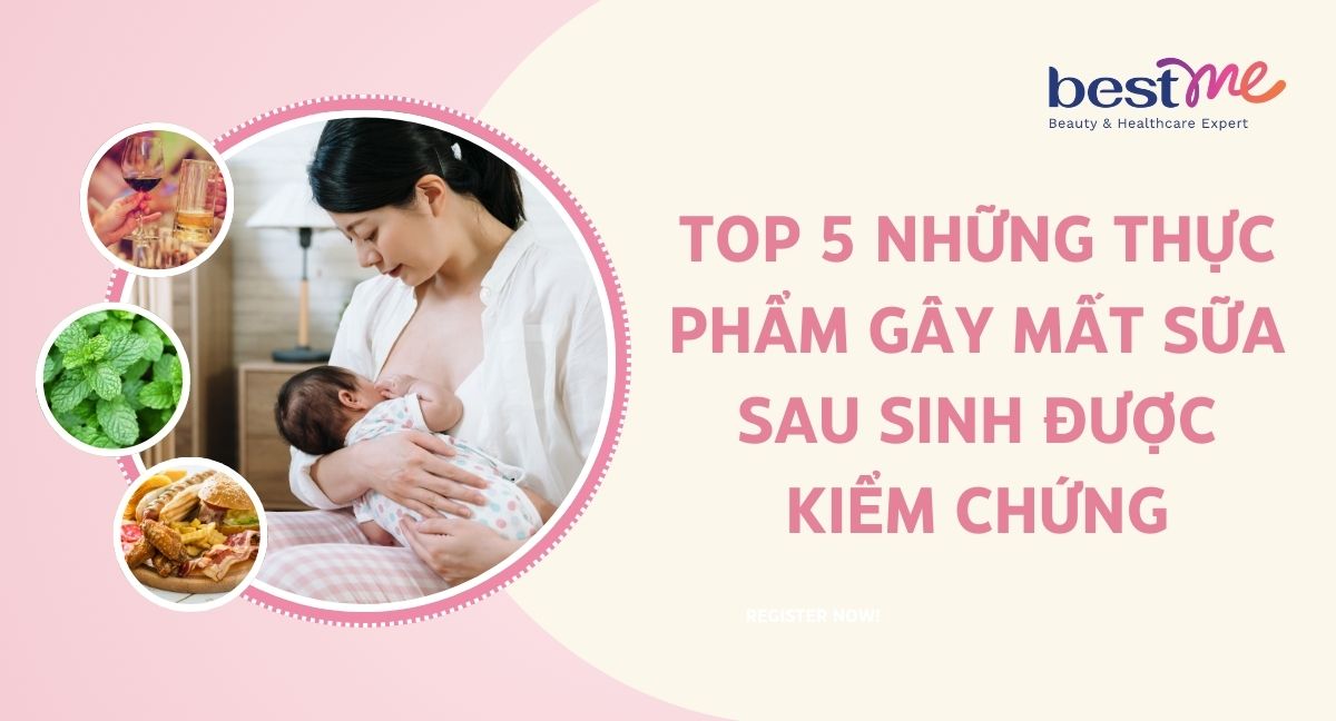 TOP 5 những thực phẩm gây mất sữa sau sinh được kiểm chứng
