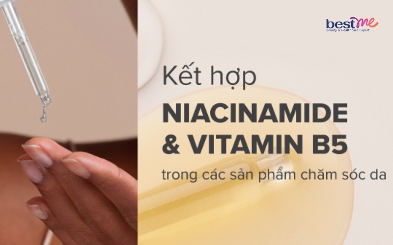 Giải đáp thắc mắc “Niacinamide có kết hợp với B5 được không?”
