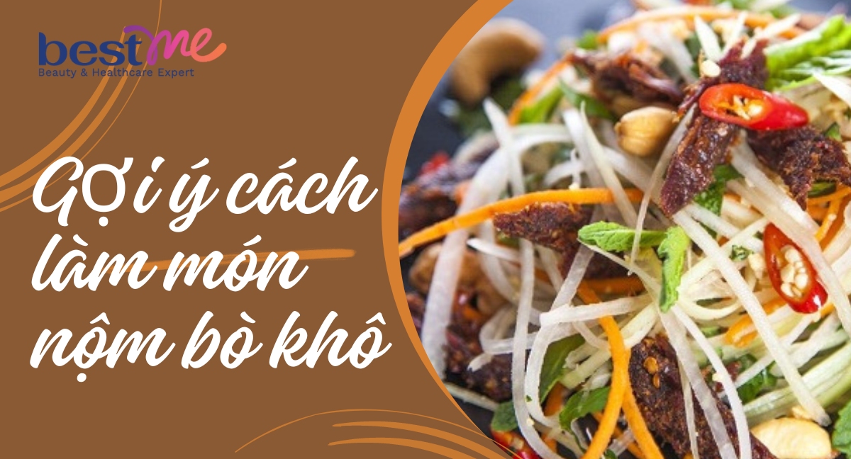Gợi ý cách làm món nộm bò khô cực ngon, chuẩn vị Hà Nội