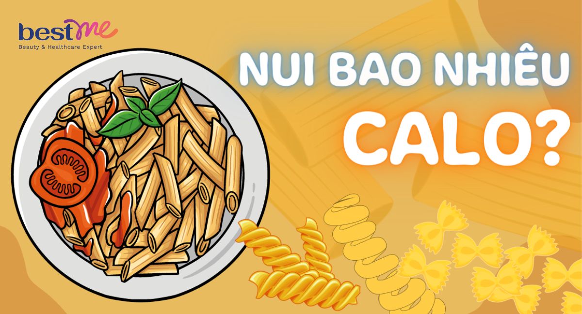 Nui bao nhiêu calo? Ăn nui có tốt không? Bestme giải đáp
