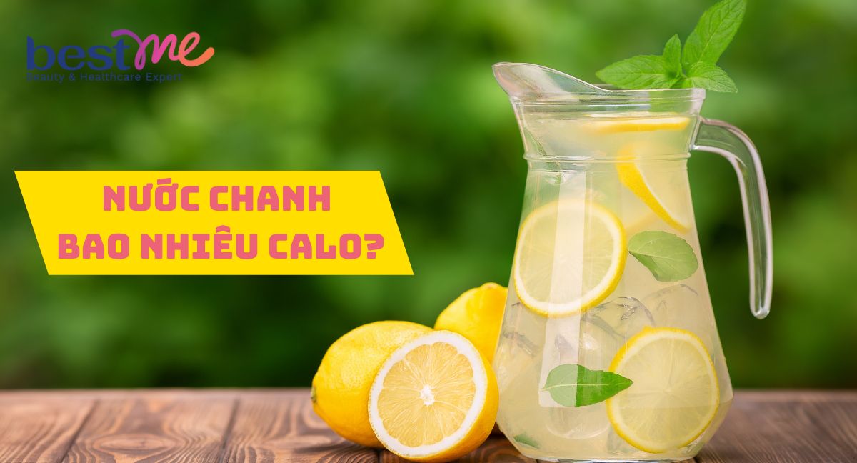 Giải đáp nước chanh bao nhiêu calo? Uống nước chanh có tác dụng gì đối với sức khỏe 