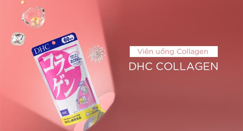 Đánh giá về collagen dhc có tác dụng gì và lợi ích cho sức khỏe