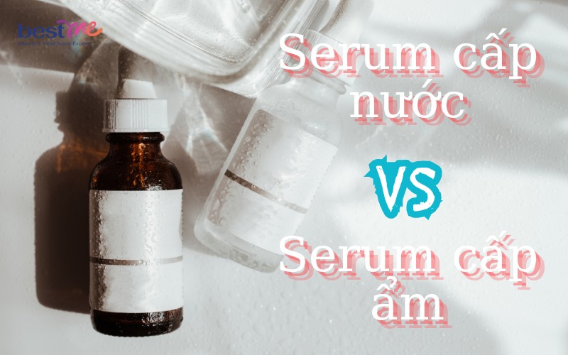 So sánh serum cấp nước với serum cấp ẩm