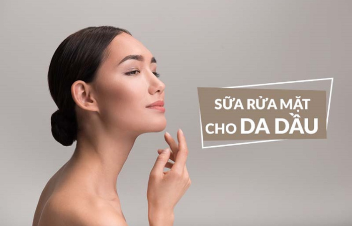 Cách tìm sữa rửa mặt phù hợp với da dầu