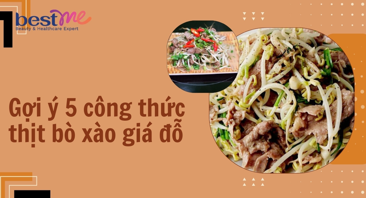 Gợi ý 5 công thức thịt bò xào giá đỗ cực đưa cơm