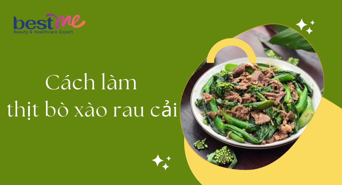 Cách làm thịt bò xào rau cải cực ngon chỉ với 3 bước đơn giản