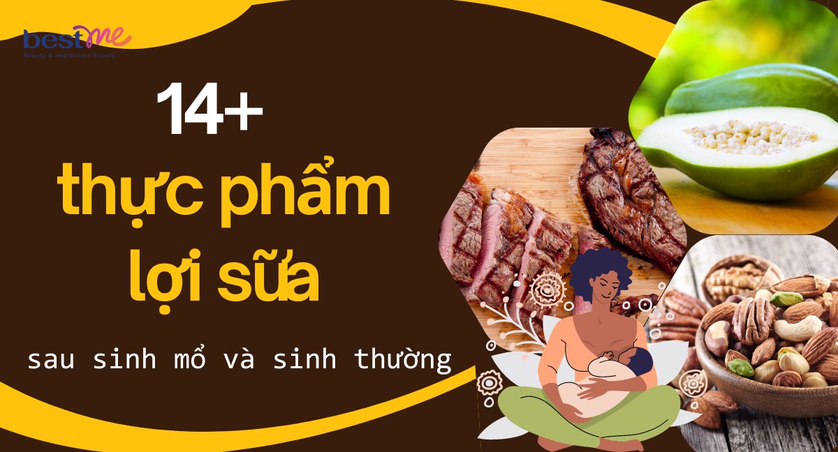 14 thực phẩm lợi sữa sau sinh mổ và sinh thường tốt nhất