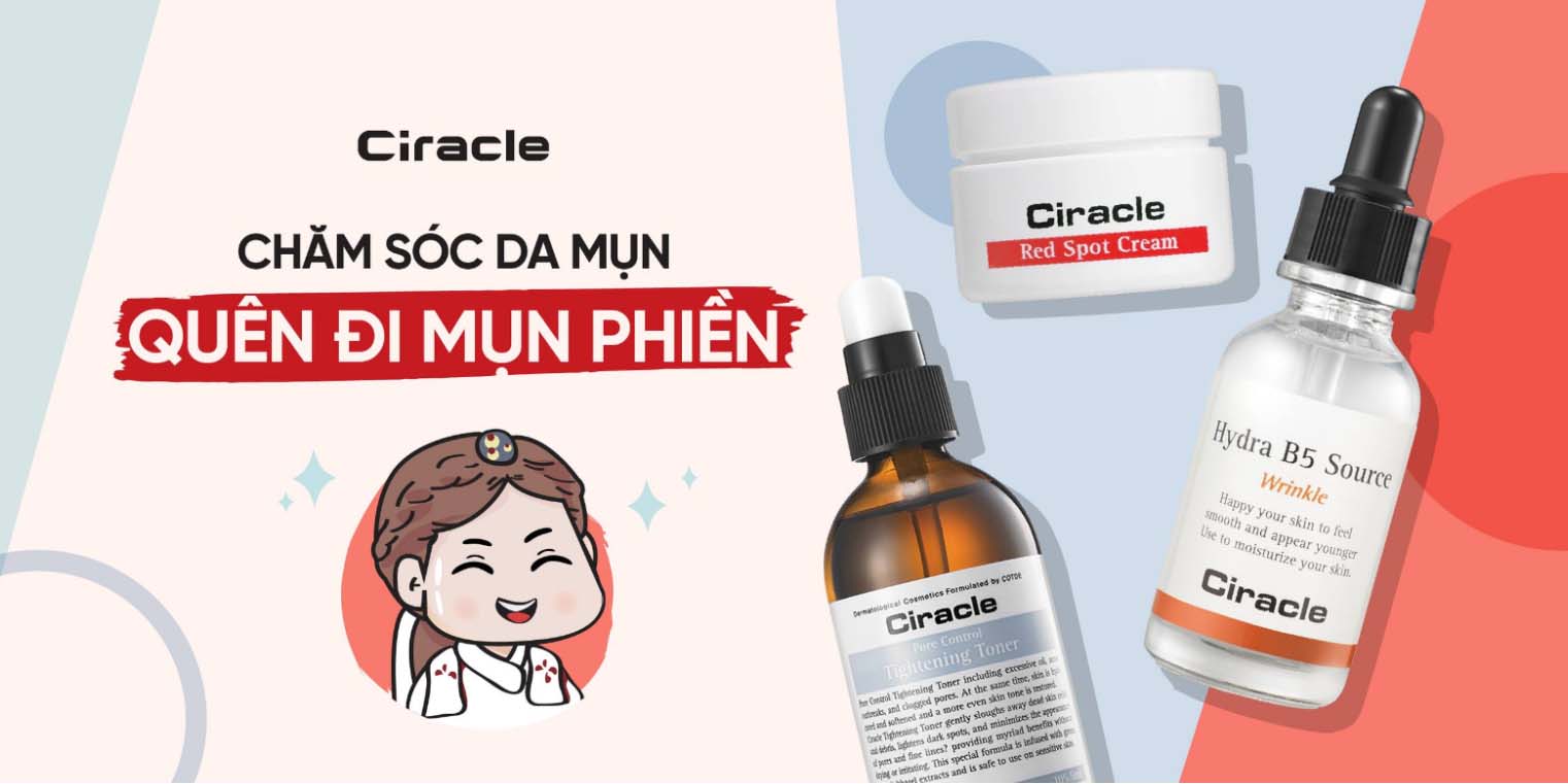 Một số sản phẩm nổi bật của thương hiệu Ciracle