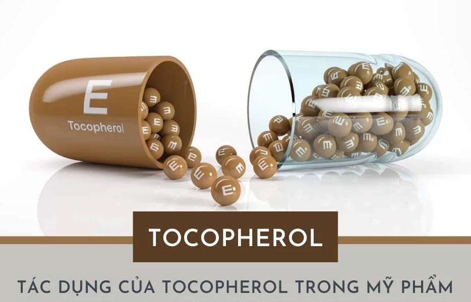 Tocopherol là gì? Có tác dụng gì trong chăm sóc sắc đẹp?