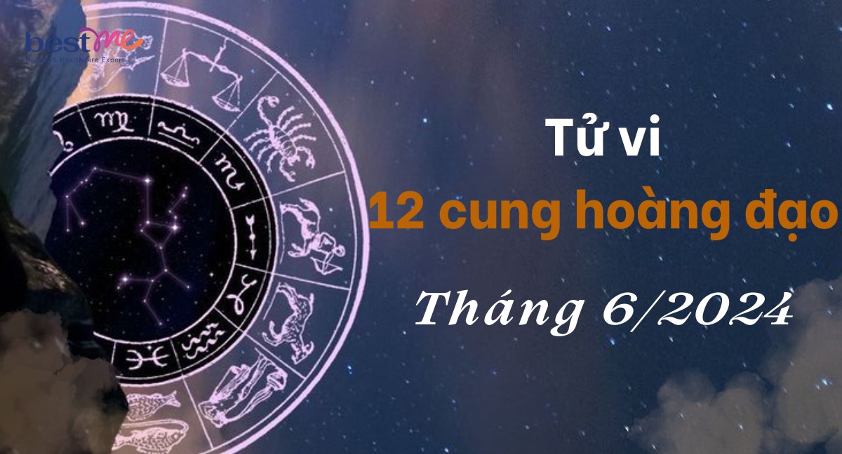 Tử vi 12 cung hoàng đạo tháng 6/2024: Bọ Cạp cần học cách nhượng bộ, Song Ngư được công nhận