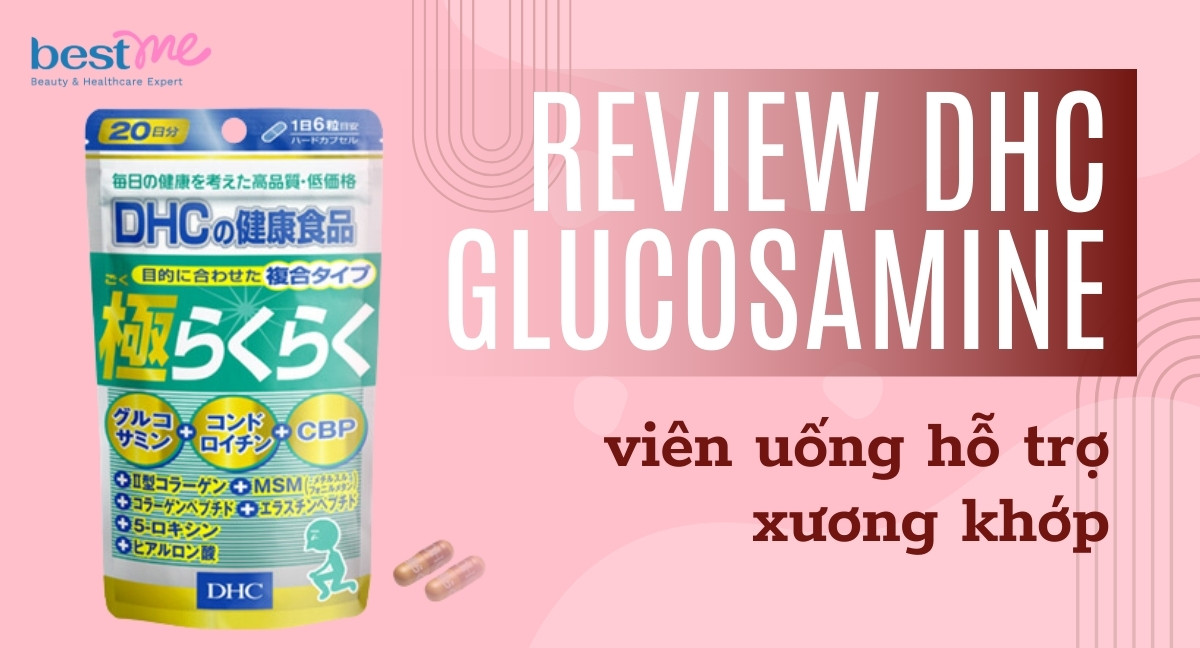 Review viên uống xương khớp DHC Glucosamine có tốt không?