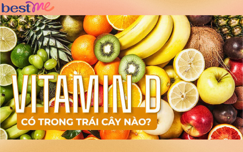 Vitamin D có trong trái cây nào? TOP 4 trái cây giàu  vitamin D nhất - 3